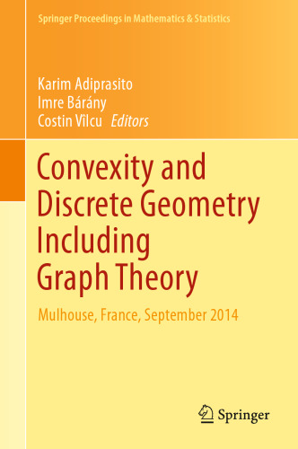 Convexity and Discrete Geometry Including Graph Theory: Mulhouse, France, September 2014