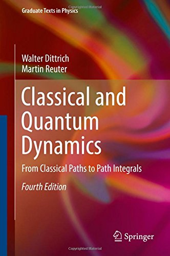 Classical and Quantum Dynamics: From Classical Paths to Path Integrals