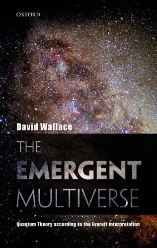 The Emergent Multiverse: Quantum Theory according to the Everett Interpretation