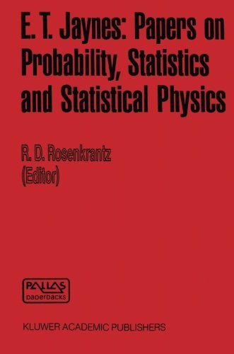 E. T. Jaynes: Papers on Probability, Statistics and Statistical Physics