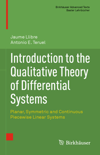 Introduction to the Qualitative Theory of Differential Systems: Planar, Symmetric and Continuous Piecewise Linear Systems