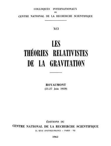 Les theories relativistes de la gravitation: Colloque International Royaumont, 1959