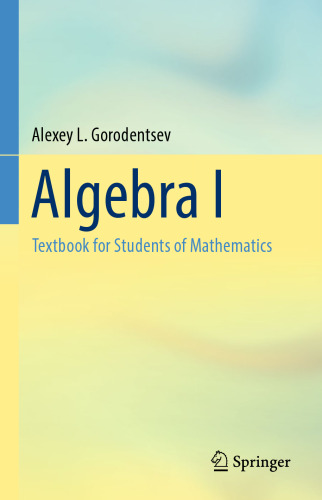 Algebra I: Textbook for Students of Mathematics