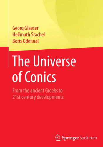 The Universe of Conics: From the ancient Greeks to 21st century developments