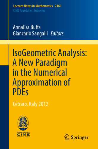 IsoGeometric Analysis: A New Paradigm in the Numerical Approximation of PDEs: Cetraro, Italy 2012