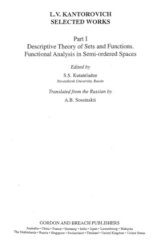 L.V. Kantorovich selected works 1. Descriptive theory of sets and functions. Functional analysis in Semi-ordered Spaces