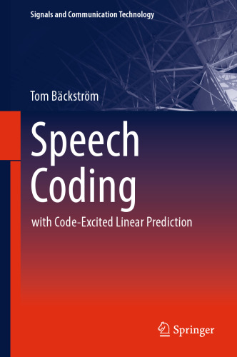 Speech Coding: with Code-Excited Linear Prediction