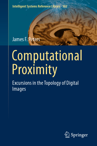 Computational Proximity: Excursions in the Topology of Digital Images