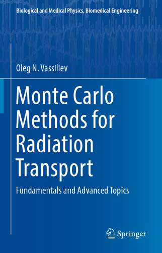 Monte Carlo Methods for Radiation Transport: Fundamentals and Advanced Topics