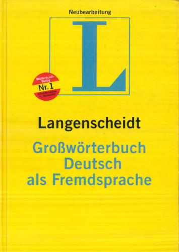 Langenscheidt Großwörterbuch Deutsch als Fremdsprache:   das einsprachige wörterbuch für alle, die deutsch lernen