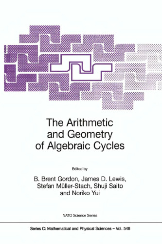 The Arithmetic and Geometry of Algebraic Cycles