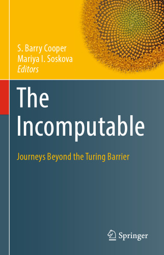 The Incomputable: Journeys Beyond the Turing Barrier