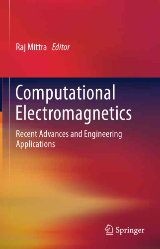 Computational Electromagnetics: Recent Advances and Engineering Applications