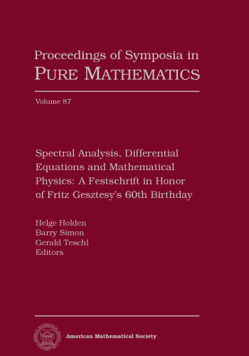 Spectral Analysis, Differential Equations and Mathematical Physics: A Festschrift in Honor of Fritz Gesztesy's 60th Birthday