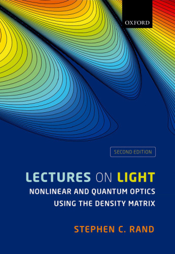 Lectures on Light: Nonlinear and Quantum Optics using the Density Matrix