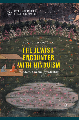 The Jewish encounter with Hinduism : wisdom, spirituality, identity