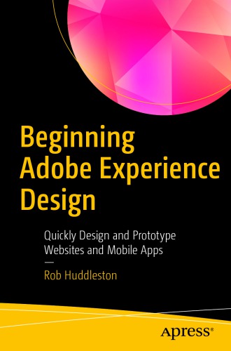 Beginning Adobe Experience Design: Quickly Design and Prototype Websites and Mobile Apps