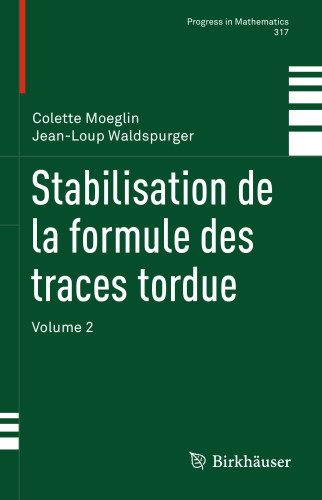 Stabilisation de la formule des traces tordue: Volume 2