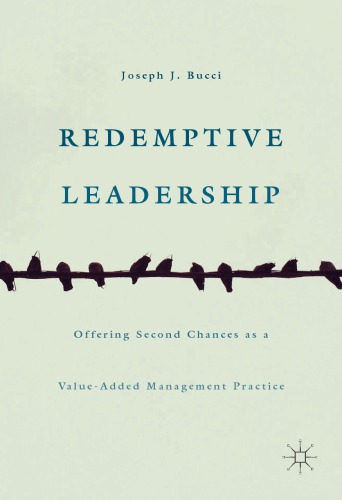 Redemptive Leadership : Offering Second Chances as a Value-Added Management Practice