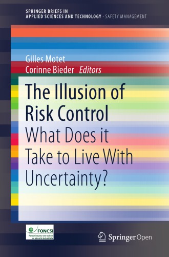 The Illusion of Risk Control : What Does it Take to Live With Uncertainty?