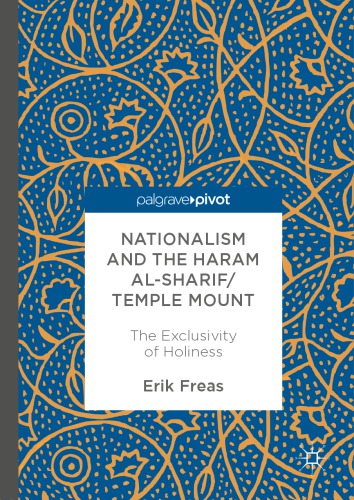 Nationalism and the Haram al-Sharif/Temple Mount : The Exclusivity of Holiness