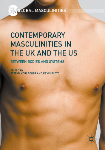 Contemporary masculinities in the UK and the US : between bodies and systems