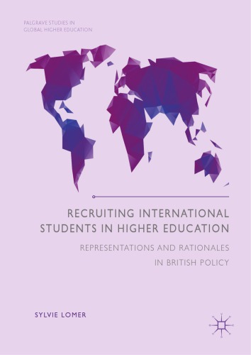 Recruiting International Students in Higher Education : Representations and Rationales in British Policy