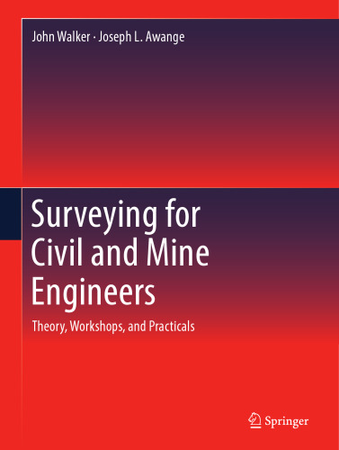 Surveying for civil and mine engineers : theory, workshops, and racticals