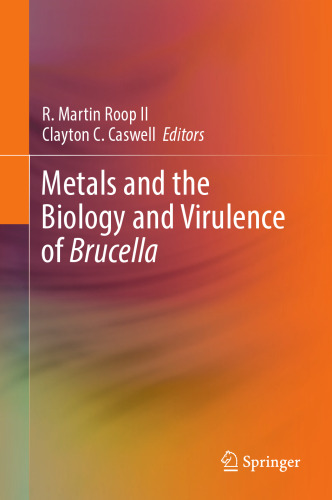 Metals and the biology and virulence of Brucella