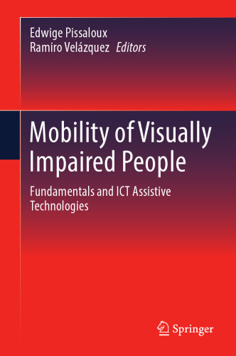 Mobility of visually impaired people : fundamentals and ICT assistive technologies