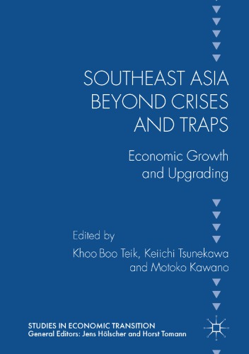 Southeast Asia beyond crises and traps : economic growth and upgrading