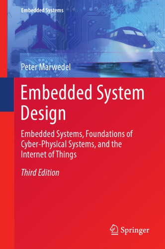 Embedded System Design : , Foundations of Cyber-Physical Systems, and the Internet of Things