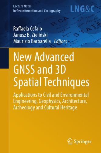 New advanced GNSS and 3D spatial techniques : applications to civil and environmental engineering, geophysics, architecture, archeology and cultural heritage