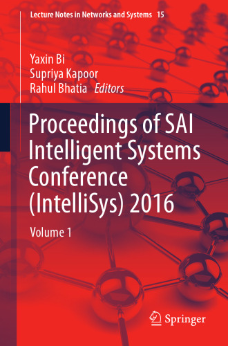 Proceedings of SAI Intelligent Systems Conference (IntelliSys) 2016. / Volume 1