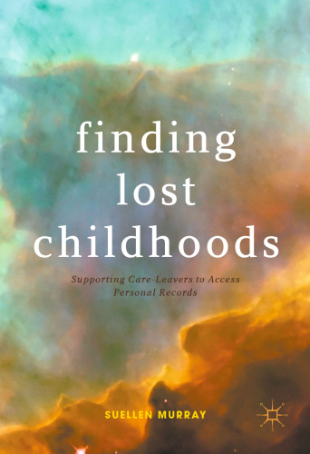 Finding lost childhoods : supporting care-leavers to access personal records