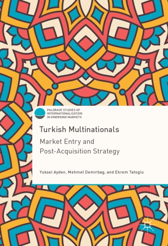 Turkish multinationals : market entry and post-acquisition strategy