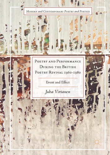 Poetry and Performance During the British Poetry Revival 1960–1980 : Event and Effect