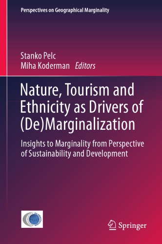 Nature, Tourism and Ethnicity as Drivers of (De)Marginalization : Insights to Marginality from Perspective of Sustainability and Development