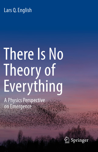 There Is No Theory of Everything : A Physics Perspective on Emergence