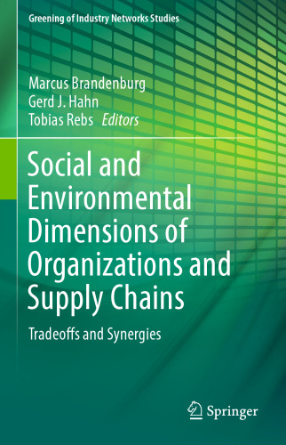 Social and environmental dimensions of organizations and supply chains : tradeoffs and synergies