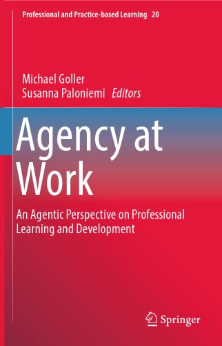 Agency at work : an agentic perspective on professional learning and development