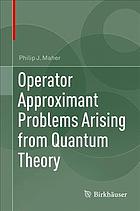 Operator approximant problems arising from quantum theory