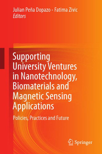 Supporting university ventures in nanotechnology, biomaterials and magnetic sensing applications : policies, practice, and future