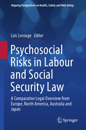 Psychosocial risks in labour and social security law : a comparative legal overview from Europe, North America, Australia and Japan