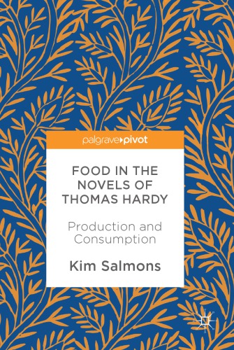 Food in the Novels of Thomas Hardy : Production and Consumption