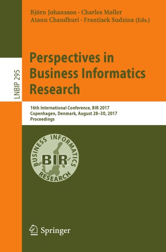 Perspectives in business informatics research : 16th International Conference, BIR 2017, Copenhagen, Denmark, August 28-30, 2017, Proceedings