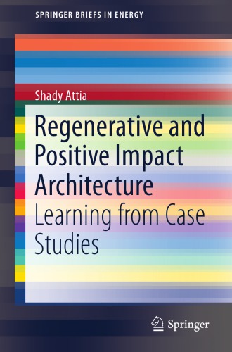 Regenerative and positive impact architecture : learning from case studies