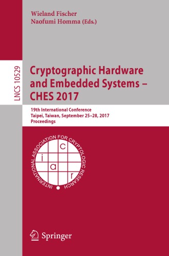 Cryptographic hardware and embedded systems -- CHES 2017 : 19th International Conference, Taipei, Taiwan, September 25-28, 2017, Proceedings