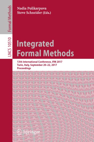 Integrated formal methods : 13th International Conference, IFM 2017, Turin, Italy, September 20-22, 2017, Proceedings