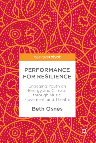 Performance for Resilience: Engaging Youth on Energy and Climate through Music, Movement, and Theatre